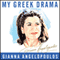 My Greek Drama: Life, Love, and One Woman's Olympic Effort to Bring Glory to Her Country