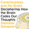 Consciousness and the Brain: Deciphering How the Brain Codes Our Thoughts