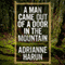 A Man Came Out of a Door in the Mountain