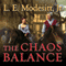 The Chaos Balance: The Saga of Recluce, Book 7