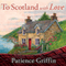 To Scotland with Love: Kilts and Quilts, Book 1