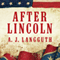 After Lincoln: How the North Won the Civil War and Lost the Peace