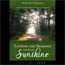 Leaving the Shadows to Walk in the Sunshine