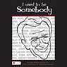 I Used to Be Somebody