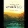 Starting Your Victorious Life: Simple Keys for Communicating with God