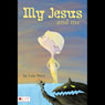 My Jesus and Me
