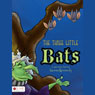 The Three Little Bats
