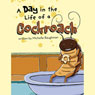 A Day in the Life of a Cockroach