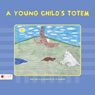 A Young Child's Totem