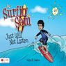 Surfin' Sam Just Will Not Listen