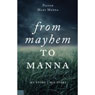 From Mayhem to Manna