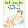 God Knew You Before You Were Born