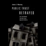 Public Trust Betrayed: The Truth Behind the Real Estate Appraisal Industry