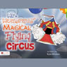 Mr. Makerkus' Magical Flying Circus