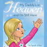 My Daddy's in Heaven and I'm Still Here
