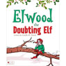Elwood the Doubting Elf