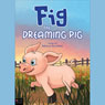 Fig the Dreaming Pig