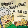 Grandma and Grandpa Green's Mattress Ride