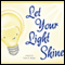 Let Your Light Shine