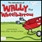 The Adventures of Wally the Wheelbarrow: Book One