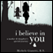 I Believe in You: A Mother and Daughter's Special Journey