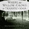 Where the Willow Grows in Transylvania