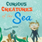 Curious Creatures of the Sea