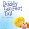 My Daddy Is Ten Feet Tall