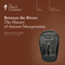 Between the Rivers: The History of Ancient Mesopotamia