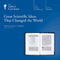 Great Scientific Ideas That Changed the World