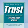 The Thin Book of Trust: An Essential Primer For Building Trust At Work