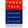 Power Talk: Using Language to Build Authority and Influence