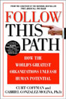 Follow this Path: How the World's Greatest Organizations Drive Growth by Unleashing Human Potential