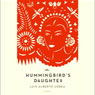 The Hummingbird's Daughter: A Novel