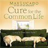 The Cure for the Common Life