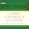 Como Ganarse a La Gente [Winning with People]