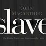 Slave: The Hidden Truth About Your Identity in Christ
