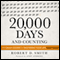20,000 Days and Counting: The Crash Course for Mastering Your Life Right Now
