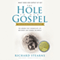 The Hole in Our Gospel, Special Edition: What Does God Expect of Us? The Answer That Changed My Life and Might Just Change the World