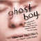 Ghost Boy: The Miraculous Escape of a Misdiagnosed Boy Trapped Inside His Own Body