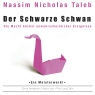 Der schwarze Schwan. Die Macht hchst unwahrscheinlicher Ereignisse