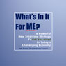 What's in It for ME?: A Powerful New Job Interview Strategy to Get You Hired in Today's Challenging Economy