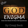 The God Enigma: Answers to the BIG Questions