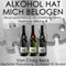 Alkohol Hat Mich Belogen [Alcohol Has Lied to Me (Session 4)]: Neuprogrammierung des Unterbewusstseins Hypnose-Sitzung 4