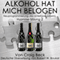 Alkohol Hat Mich Belogen [Alcohol Has Lied to Me (Session 2)]: Neuprogrammierung des Unterbewusstseins Hypnose - Sitzung 2