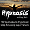 Ho'oponopono Hypnosis: Stop Smoking Super Quick
