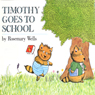 Timothy Goes to School