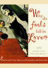 Why Do Fools Fall in Love? Experiencing the Magic, Mystery, and Meaning of Successful Relationships