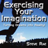 Exercising Your Imagination: Turning Dreams into Reality!