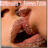 Femmes Fatale: Confessions I : Erotic Short Stories Series